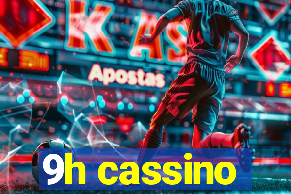 9h cassino